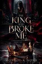 The King Who Broke me