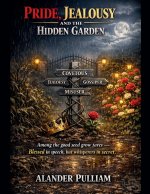 Pride Jealousy and the Hidden Garden