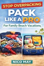 Pack Like a Pro for Family Beach Vacations