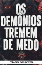 Os Demônios Tremem de Medo