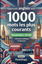 1000 Mots les Plus Courants en Anglais pour Débutant