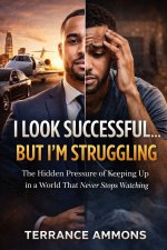 I Look Successful... But I'm Struggling