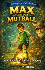 Die magische Fußballschule - Max und der Mutball