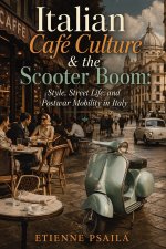 Italian Café Culture & the Scooter Boom