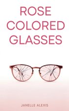 ROSE COLORED GLASSES