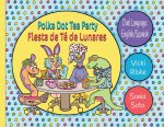 Polka Dot Tea Party / Fiesta de Te de Lunares