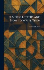 Business Letters and How to Write Them