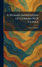 A Woman Impressions Of German New Guinea