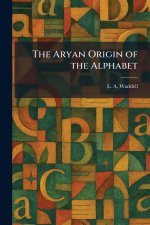 The Aryan Origin of the Alphabet