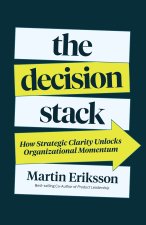 The Decision Stack