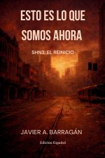 Esto Es Lo Que Somos Ahora