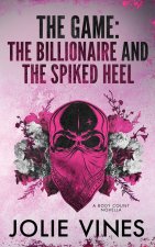 The Game - the Billionaire and the Spiked Heel (a Body Count novella)