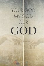 Your God, My God, Our God