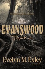 Evanswood, Part II