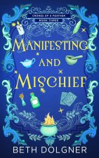 Manifesting and Mischief