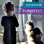 God Made Me Purrrfect