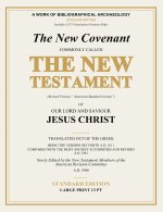 The New Covenant Commonly Called the New Testament of Our Lord and Saviour Jesus Christ (Revised Version / 