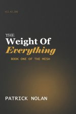 The Weight of Everything