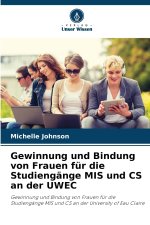Gewinnung und Bindung von Frauen für die Studiengänge MIS und CS an der UWEC