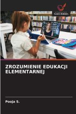 ZROZUMIENIE EDUKACJI ELEMENTARNEJ