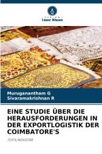 EINE STUDIE ÜBER DIE HERAUSFORDERUNGEN IN DER EXPORTLOGISTIK DER COIMBATORE'S
