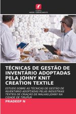 TÉCNICAS DE GESTÃO DE INVENTÁRIO ADOPTADAS PELA JOHNY KNIT CREATION TEXTILE