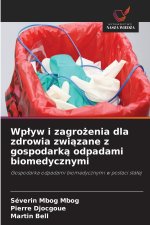 Wpływ i zagrożenia dla zdrowia związane z gospodarką odpadami biomedycznymi