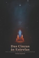 Das Cinzas às Estrelas