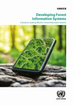 Developing Forest Information Systems – A Guide to Creating Effective Forest Information Systems