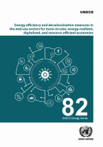 Energy Efficiency and Decarbonization Measures in the End–use Sectors for More Circular, Energy–resilient, Digitalized, and Resource–effici
