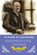 El alcalde de Casterbridge | Spanish Version of The Mayor of Casterbridge