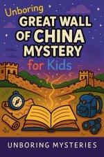 Unboring Great Wall of China Mystery for Kids