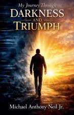 My Journey Through Darkness and Triumph