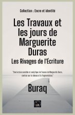Les Travaux et les jours de Marguerite Duras