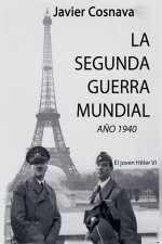 El Joven Hitler 6 (La Segunda Guerra Mundial, Año 1940)