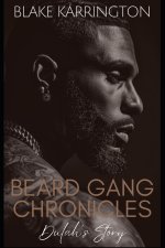 Beard Gang Chronicles - Dulah's Story