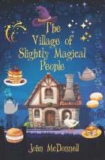 The Village of Slightly Magical People