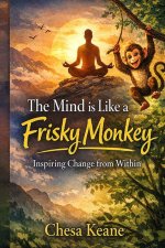 The Mind is Like a Frisky Monkey