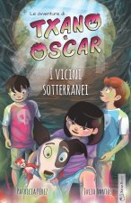 Txano e Óscar 6 - I vicini sotterranei