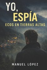 YO, ESPÍA - ECOS EN TIERRAS ALTAS