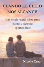 Cuando el cielo nos alcance.