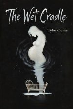 The Wet Cradle