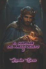 El Guardián Del Anillo Oculto - 2