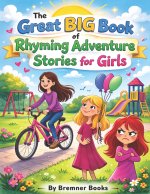 The Great Big Book of Rhyming Adventure Stories for Girls
