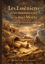 Les Esséniens et les manuscrits de la mer Morte