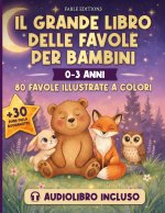 IL GRANDE LIBRO DELLE FAVOLE PER BAMBINI (0-3 anni)