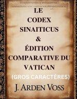 LE CODEX SINAITICUS & ÉDITION COMPARATIVE DU VATICAN (GROS CARACTÈRES)