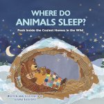 WHERE DO ANIMALS SLEEP?