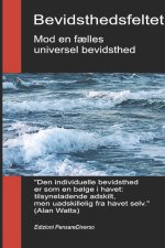 Bevidsthedsfeltet. Mod en fælles universel bevidsthed