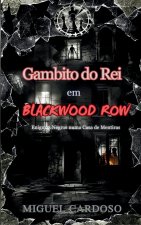 Gambito do Rei em Blackwood Row